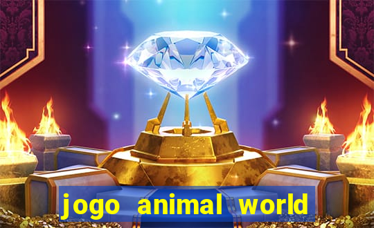 jogo animal world paga mesmo